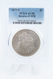 1879-S PCGS AU58 Reverse Of 1878 Morgan Dollar Business Strike