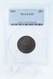 1861-P PCGS F15 Liberty Seated Quarter Business Strike 25C